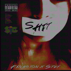 Kingston - Shit Ft Stef