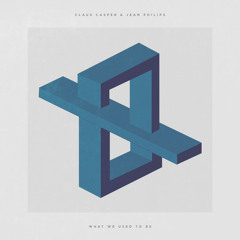 Claus Casper & Jean Philips - What We Used To Be - out now!!