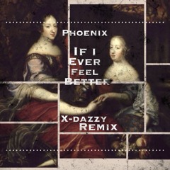 If I Ever Feel Better -X-DAZZY REMIX-