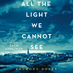 ALL THE LIGHT WE CANNOT SEE Audiobook Excerpt
