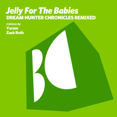 Jelly For The Babies - Dream Hunter Chronicles (Zack Roth Remix)