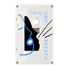 THIS ONE BREATH (mixtape)