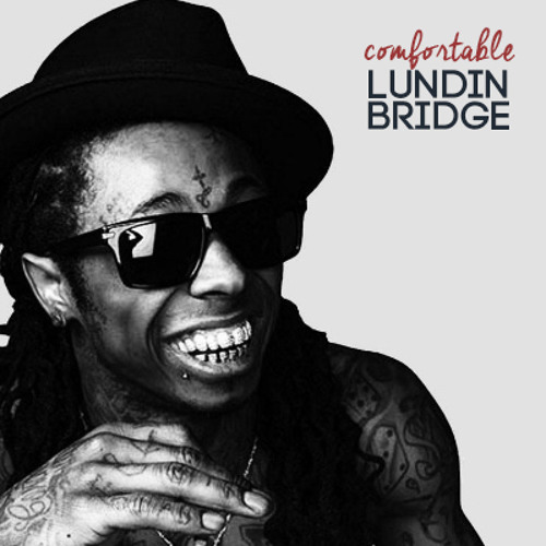 Comfortable Lil Wayne Ft Babyface Lundin Bridge Edition By