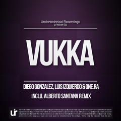 Diego Gonzalez, Luis Izquierdo & One.ra - Vukka Inclu. Alberto Santana remix