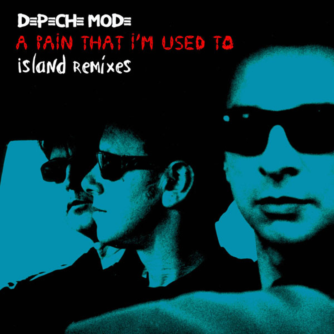 Stream Depeche Mode - A Pain That I'm Used To (Island Fast Short