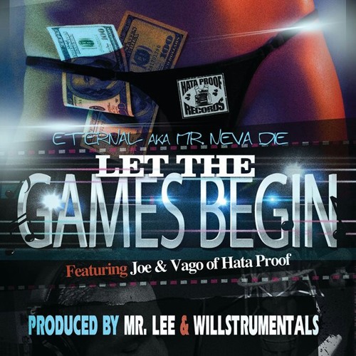 LET THE GAMES BEGIN-Eternal aka Mr. Neva Die ft Vago and Joe