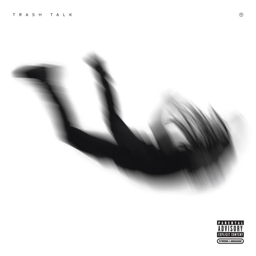 Trash Talk - "Cloudkicker"