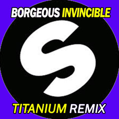 Borgeous - Invincible [Remix Titanium]