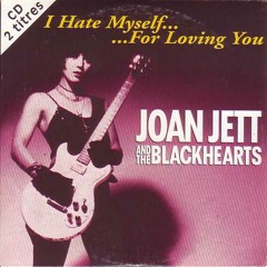 I Hate Myself For Loving You - Joan Jett and The Blackhearts Cover