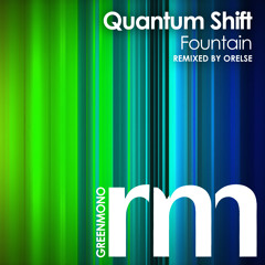 Quantum Shift - Fountain (Orelse Remix)