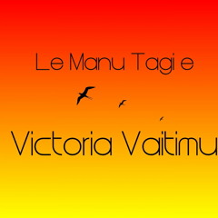 Le Manu Tagi e - Victoria Vaitimu