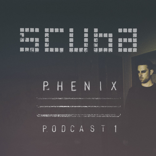 Scuba - Phenix Podcast 1