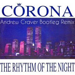 Corona - Rhythm Of The Night (Andrew Craver Bootleg Remix) *FREE DOWNLOAD*