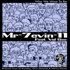 Mr-7evin-11 Feat. Val Gee - Who We Want To Be (Snippets)