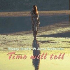 Danny Darko Ft. Jova Radevska - Time Will Tell (Adam Cassidy Remix)
