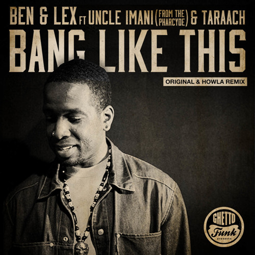 Ben & Lex - Bang Like This ft The Pharcyde (original Mix) (CLIP)