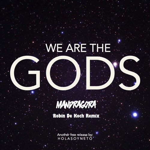 Mandragora - We Are The God's (Robin De Koch Remix)