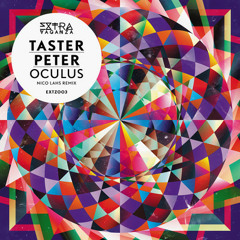 Taster Peter - Oculus (Original Mix) [Extravaganza]