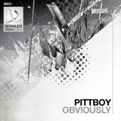 Pittboy - Obviously [Derailed Traxx Grey]