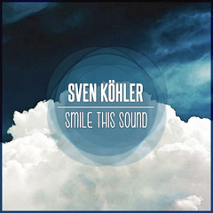 Sven Köhler // Smile This Mixtape #13