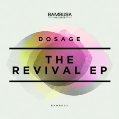 Dosage - Got The Feeling [Bambusa Records]