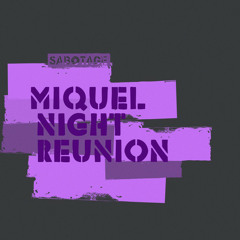 Miquel - Night Reunion (Original Mix) [Sabotage]