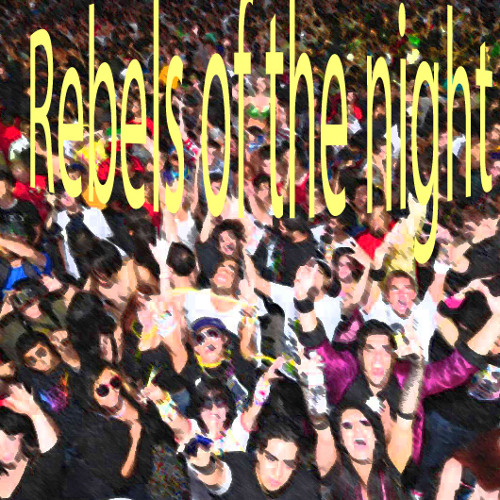 Rebels Of the Night