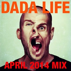 Dada Life - April 2014 Mix