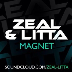 Zeal & Litta - Magnet (Mindtech OUT NOW)