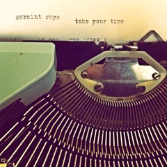 Geraint Rhys & The Lost Generation -- Take Your Time