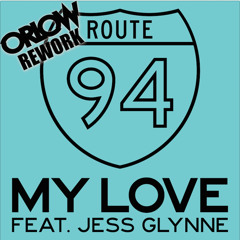 Route 94 Feat Jess Glynne - my love (Orlow Remix) // FREE DOWNLOAD