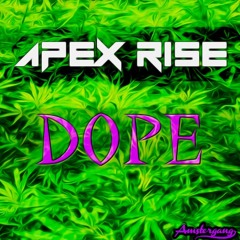 Dope by Apex Rise