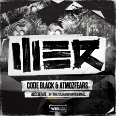 Code Black & Atmozfears - Accelerate (Official XXlerator Anthem 2014)