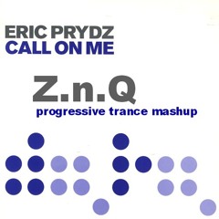 Call on me / Erick Pridz / Z.n.Q [Progressive trance Mashup (free download)