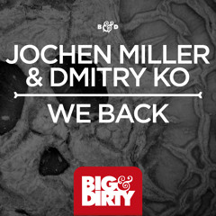 Jochen Miller & Dmitry KO  - We Back (Original Mix) (WORLD PREMIERE PROTOCOL RADIO)