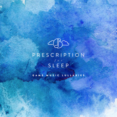Prescription for Sleep: Game Music Lullabies Sample - "A Wish..."