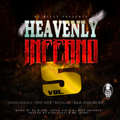 Heavenly Inferno Volume 5 Mixed By Djbless, Suppa Kid & Miss Anthrax hosted By Mc Jeany & Kidd Lucci