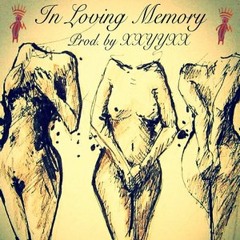 In Loving Memory (Prod. by XXYXX)
