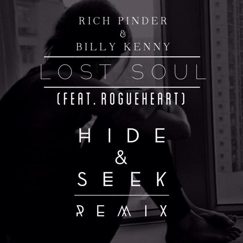 Rich Pinder & Billy Kenny Feat RogueHeart - Lost Soul (Hide&Seek Remix) [OUT NOW]