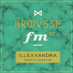 Brousse FM #02: illexxandra