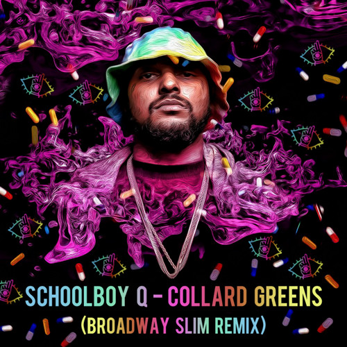 Stream Schoolboy Q Collard Greens (Broadway Slim Remix) by Broadway