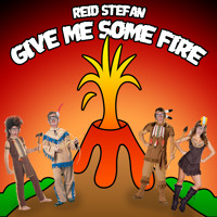 Reid Stefan - Give Me Some Fire