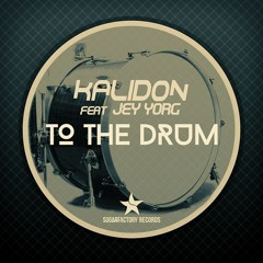 Kalidon Feat.  Jey Yorg - To The Drum [Teaser]