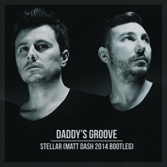 Daddy's Groove - Stellar (Matt Dash 2014 Bootleg)