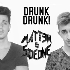 Drunk Drunk! (Original Mix) - Matt3w & Sideone [Free download on buy key]