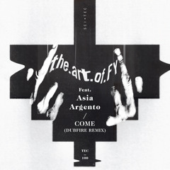 TEC100 - the.art.of.FY feat. Asia Argento – Come (Dubfire Remix)