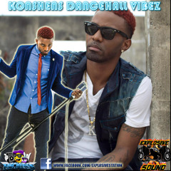 Konshens Dancehall Vibez - Explosive Sound DJ Reckless