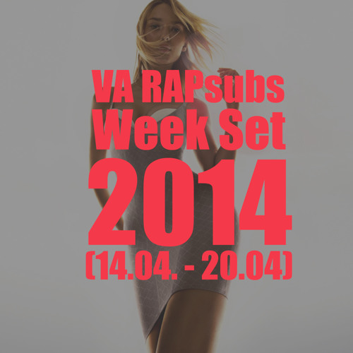 RAPsubs Week Set [14.04 - 13.04]