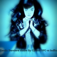 Derniere danse - Indila vs Cyssou Dfc "preview at work in 2h"