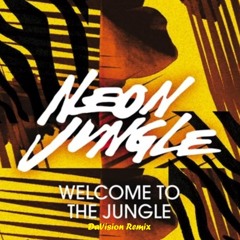 Neon Jungle - Welcome To The Jungle (DaVision Remix) *FREE DOWNLOAD*